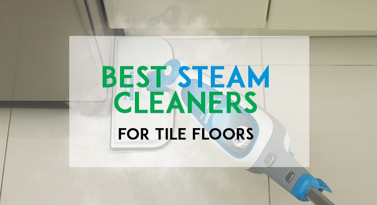 Best Steam Cleaners for Tile Floors Featured Image